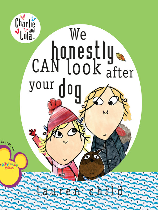 Title details for We Honestly Can Look After Your Dog by Lauren Child - Available
